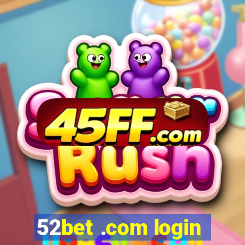 52bet .com login